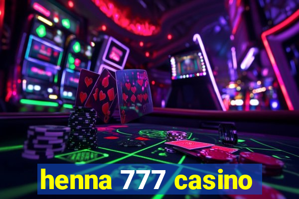 henna 777 casino